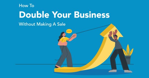 How To Double Your Business Without Making A Sale course image